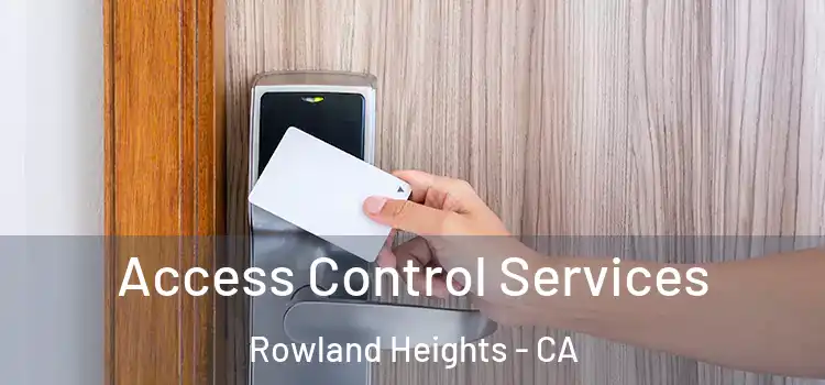 Access Control Services Rowland Heights - CA