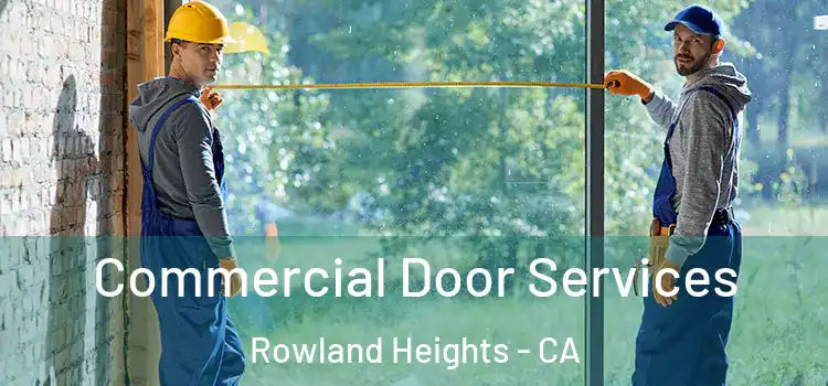 Commercial Door Services Rowland Heights - CA