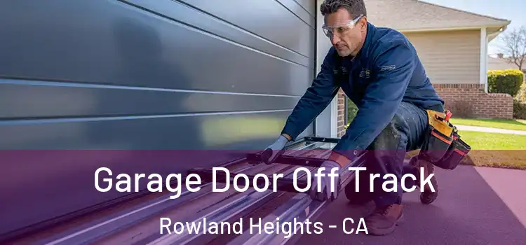  Garage Door Off Track Rowland Heights - CA