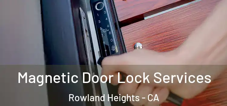 Magnetic Door Lock Services Rowland Heights - CA