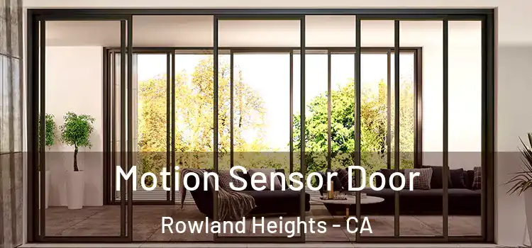 Motion Sensor Door Rowland Heights - CA