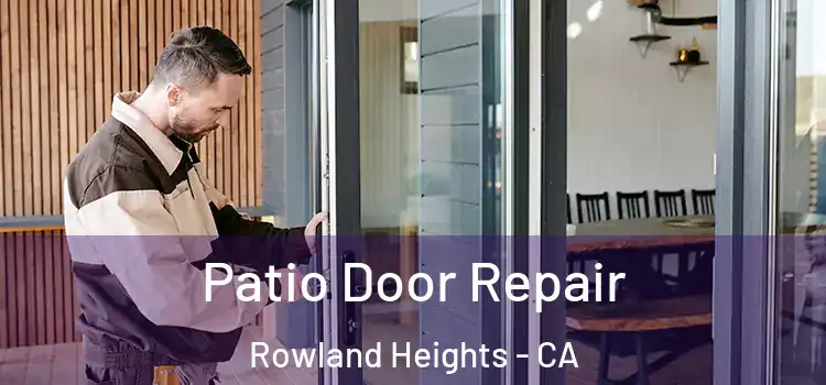 Patio Door Repair Rowland Heights - CA
