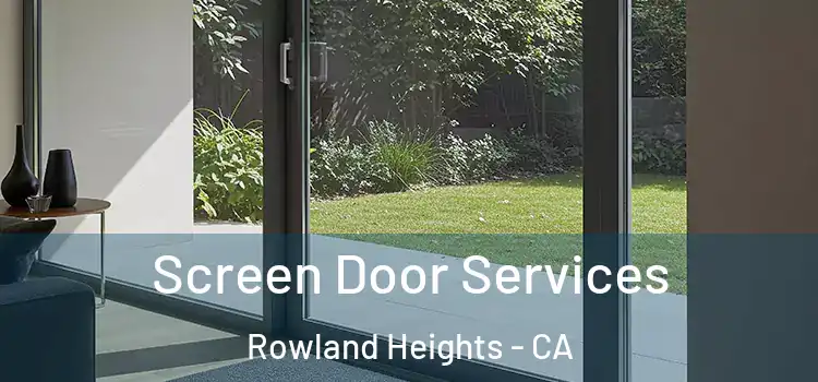 Screen Door Services Rowland Heights - CA