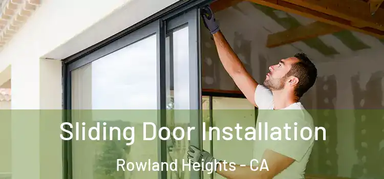 Sliding Door Installation Rowland Heights - CA