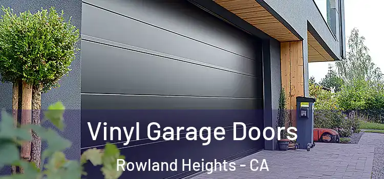  Vinyl Garage Doors Rowland Heights - CA